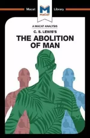 Analysis Of C.s. Lewis's The Abolition Of Man
