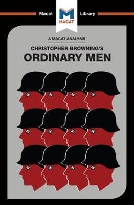 Analysis Of Christopher R. Browning\'s Ordinary Men