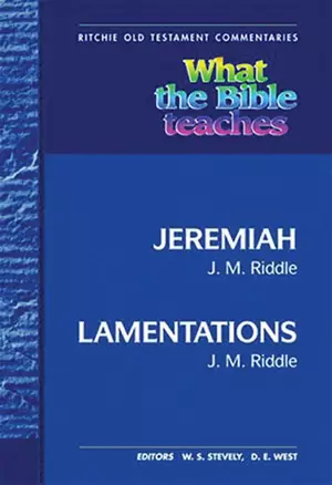 What the Bible Teaches: Jeremiah & Lamentations