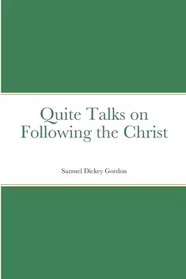 Quite Talks on Following the Christ