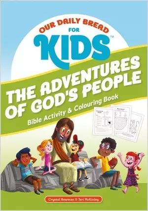 Our Daily Bread for Kids: The Adventures of God's People Bible Activity & Colouring Book