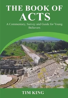 The Book of Acts: An Illustrated Commentary, Survey and Guide
