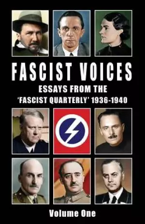 Fascist Voices: Essays from the 'Fascist Quarterly' 1936-1940 - Vol 1