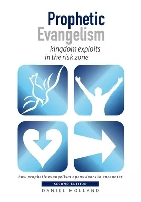 Prophetic Evangelism: kingdom exploits in the risk zone