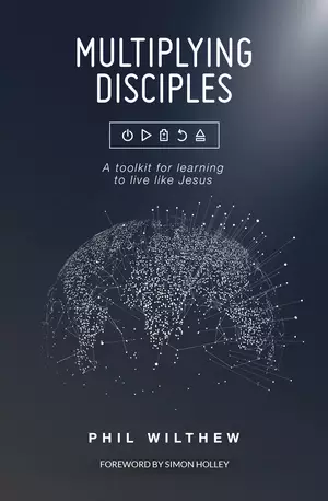 Multiplying Disciples:: A Toolkit for Learning to Live Like Jesus