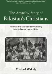 The Amazing Story of Pakistans Christians
