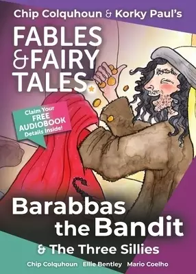 Barabbas the Bandit & The Three Sillies