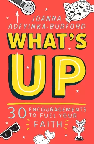 What's Up!: 30 Encouragements to Look Towards Jesus