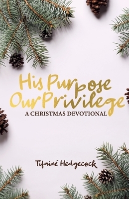 His Purpose Our Privilege