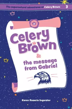 Celery Brown and the message from Gabriel