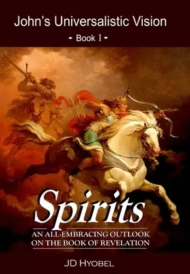 Spirits: An All-Embracing Outlook on the Book of Revelation