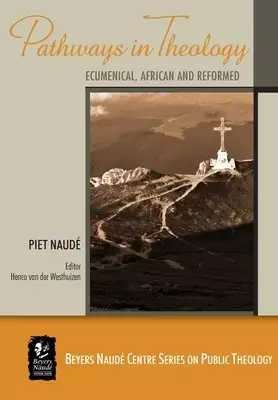Pathways in Theology: Ecumenical, African and Reformed