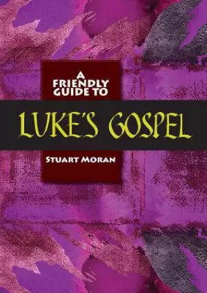 Friendly Guide to Luke's Gospel