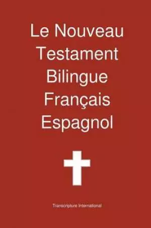 Le Nouveau Testament Bilingue, Francais - Espagnol