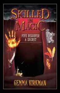 Skilled In Magic - Five Discover A Secret