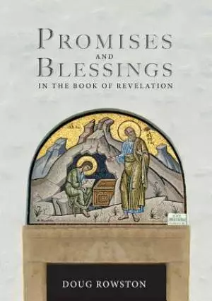 Promises and Blessings: In the Book of Revelation