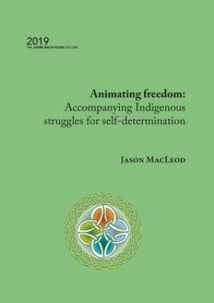 Animating freedom: Accompanying Indigenous struggles for self-determination
