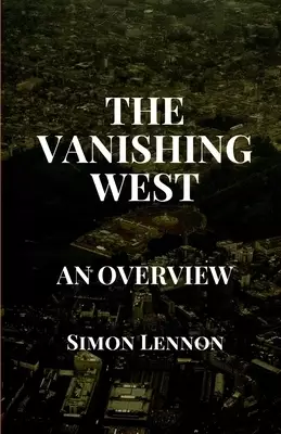 The Vanishing West: An Overview