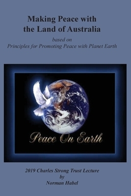 Making Peace with the Land of Australia: Based on Principles for Promoting Peace with Planet Earth