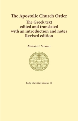 The Apostolic Church Order: The Greek text edited and translated with an introduction and notes