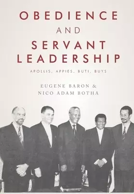 Obedience and Servant Leadership: Apollis, Appies, Buti, Buys