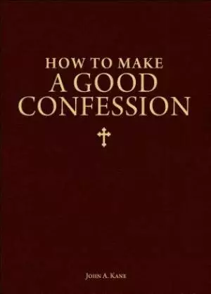 How to Make a Good Confession: A Pocket Guide to Reconciliation with God