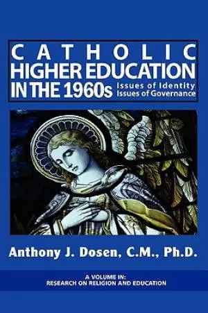 Issues of Governance and Identity in Catholic Higher Education During the 1960's