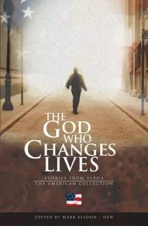 The God Who Changes Lives - The American Collection