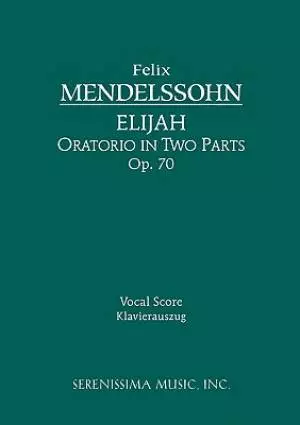 Elijah, Op. 70 - Vocal Score