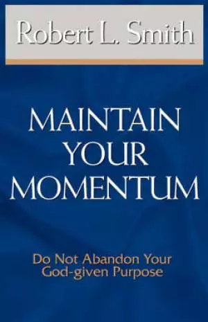 Maintain Your Momentum