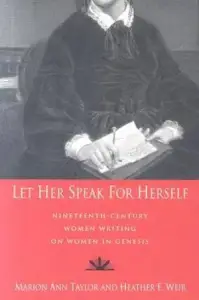 Let Her Speak for Herself: 19th century Women Writing on Women in Genesis