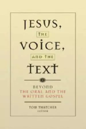 Jesus, the Voice and the Text