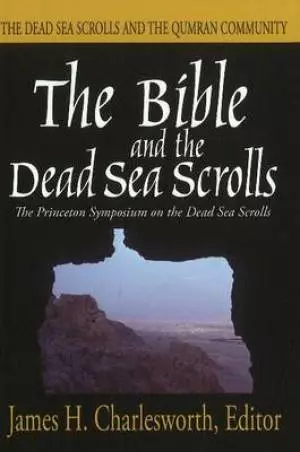 The Bible & the Dead Sea Scrolls Dead Sea Scrolls & the Qumran Community