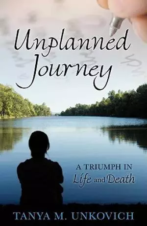 Unplanned Journey : A Triumph In Life And Death