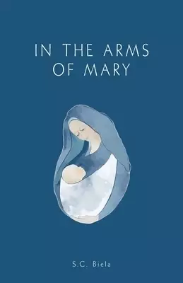 In the Arms of Mary: Third Edition