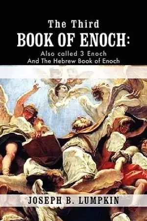 The Third Book of Enoch: Also Called 3 Enoch and the Hebrew Book of Enoch