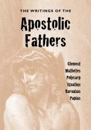 Writings Of The Apostolic Fathers