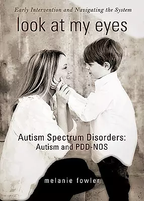Look at My Eyes: Autism Spectrum Disorders: Autism and PDD-NOS