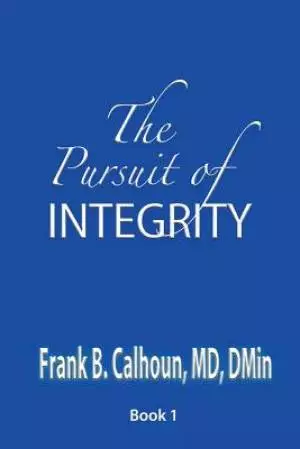 The Pursuit of INTEGRITY