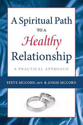 A Spiritual Path to a Healthy Relationship: A Practical Approach