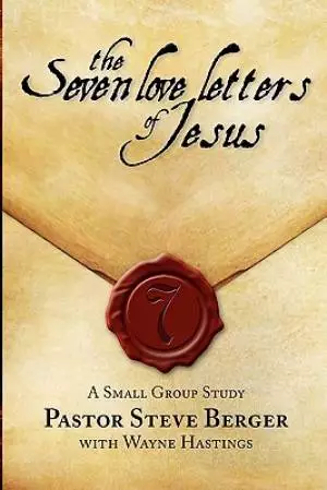 The Seven Love Letters of Jesus: A Small Group Study