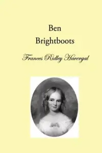 Ben Brightboots: and other True Stories, Hymns, and Music