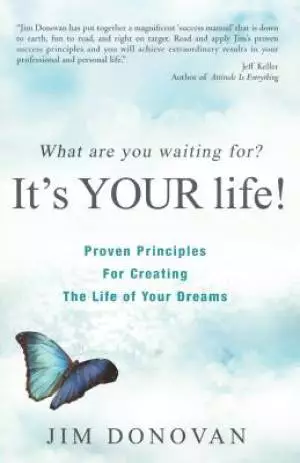 What Are You Waiting For? It's YOUR Life!