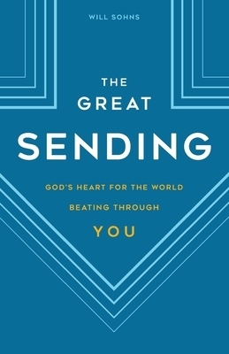 The Great Sending: God's Heart for the World Beating Through You
