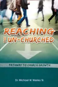 Reaching the Un-Churched: Pathway to Church Growth