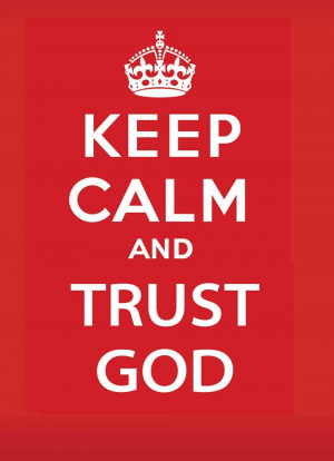 Keep Calm and Trust God
