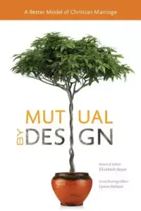 Mutual by Design: A Better Model of Christian Marriage