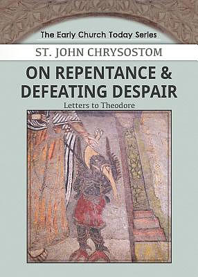 On Repentance & Defeating Despair: Letters to Theodore