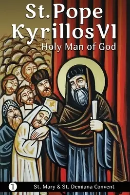 St. Pope Kyrillos VI: Holy Man of God