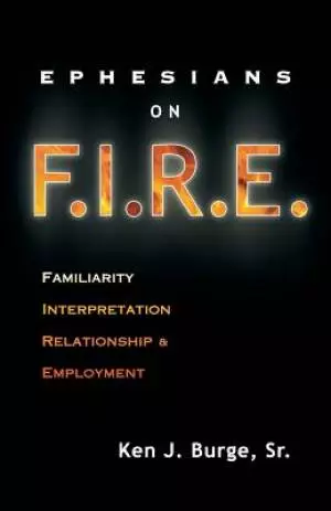 Ephesians on F.I.R.E.: Familiarity, Interpretation, Relationship, and Employment